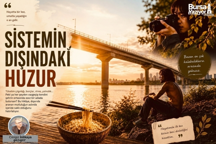 SİSTEMİN DIŞINDAKİ HUZUR…