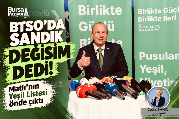 BTSO’DA SANDIK NE DEDİ?