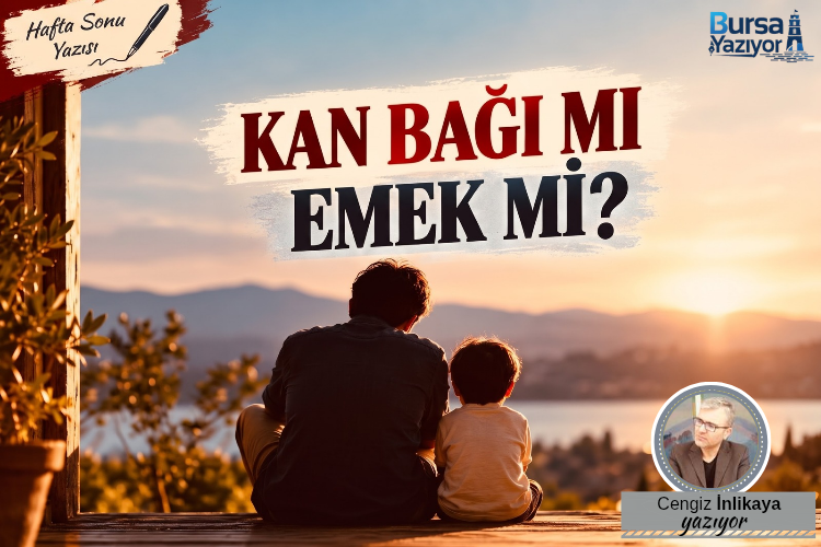 KAN BAĞI MI, EMEK Mİ?